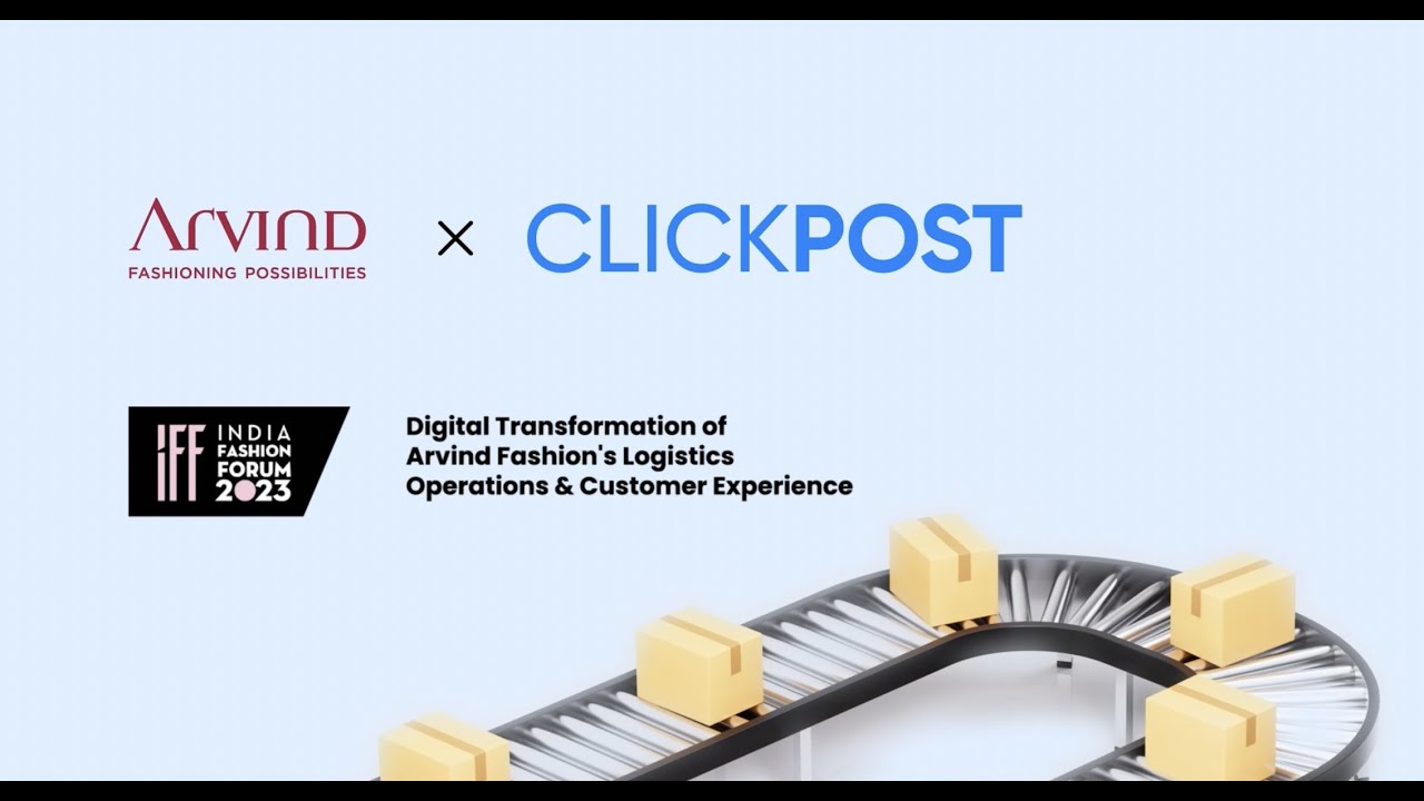 Digital Transformation of Arvind Fashions logistics operations & Customer experience with ClickPost